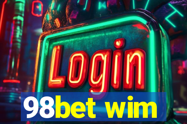 98bet wim